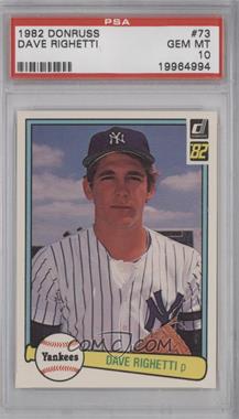 1982 Donruss - [Base] #73 - Dave Righetti [PSA 10 GEM MT]