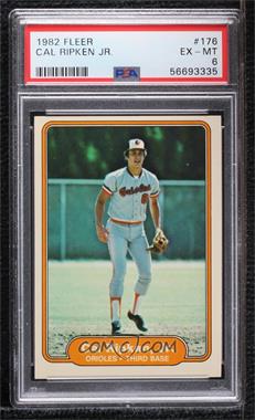 1982 Fleer - [Base] #176 - Cal Ripken Jr. [PSA 6 EX‑MT]