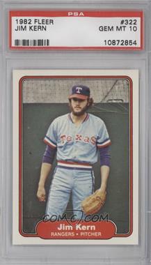 1982 Fleer - [Base] #322 - Jim Kern [PSA 10 GEM MT]