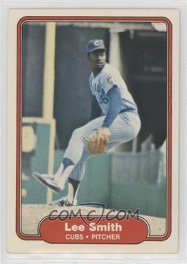 1982 Fleer - [Base] #603.1 - Lee Smith (Upside Down Cubs Logo on Back)