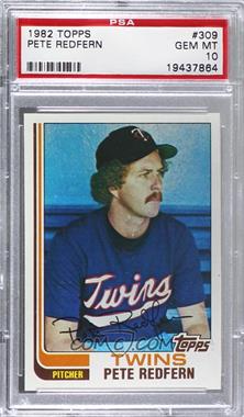 1982 Topps - [Base] #309 - Pete Redfern [PSA 10 GEM MT]