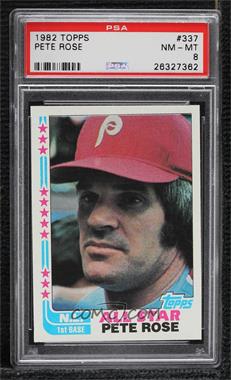 1982 Topps - [Base] #337 - Pete Rose [PSA 8 NM‑MT]