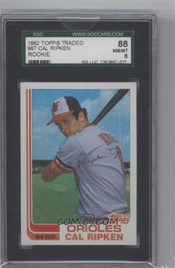 1982 Topps Traded - [Base] #98T - Cal Ripken Jr. [SGC 88 NM/MT 8]