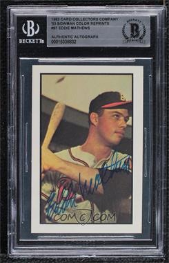 1983 C.C.C. 1953 Bowman Color Reprints - [Base] #97 - Eddie Mathews [BAS BGS Authentic]