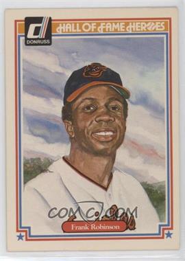 1983 Donruss Hall of Fame Heroes - [Base] #19 - Frank Robinson