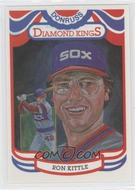1984 Donruss - [Base] #18.1 - Diamond Kings - Ron Kittle ("Perez-Steel" on Back)