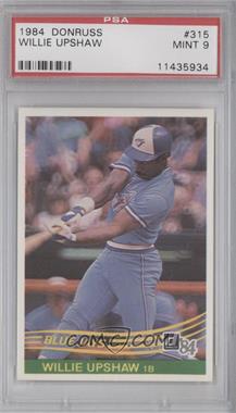 1984 Donruss - [Base] #315 - Willie Upshaw [PSA 9 MINT]