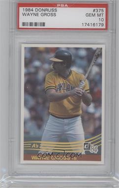 1984 Donruss - [Base] #375 - Wayne Gross [PSA 10 GEM MT]