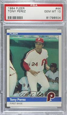 1984 Fleer - [Base] #44 - Tony Perez [PSA 10 GEM MT]