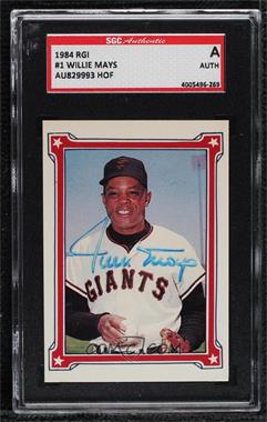 1984 Renata Galasso Willie Mays - [Base] #1 - Willie Howard Mays (Say Hey) [SGC Authentic Authentic]