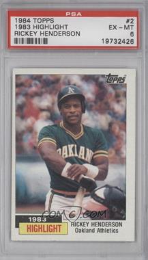 1984 Topps - [Base] #2 - 1983 Highlight - Rickey Henderson [PSA 6 EX‑MT]