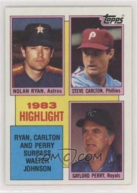 1984 Topps - [Base] #4 - 1983 Highlight - Nolan Ryan, Steve Carlton, Gaylord Perry [Good to VG‑EX]