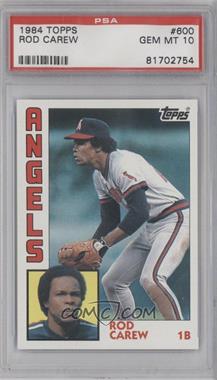 1984 Topps - [Base] #600 - Rod Carew [PSA 10 GEM MT]