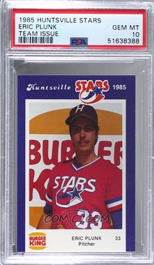 1985 Burger King Huntsville Stars - [Base] #33 - Eric Plunk [PSA 10 GEM MT]