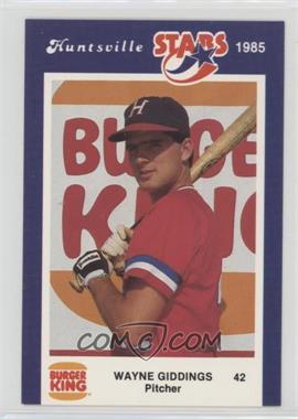 1985 Burger King Huntsville Stars - [Base] #42 - Wayne Giddings