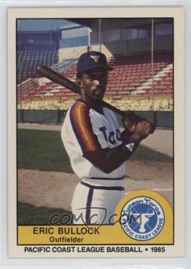 1985 Cramer Pacific Coast League - [Base] #52 - Eric Bullock