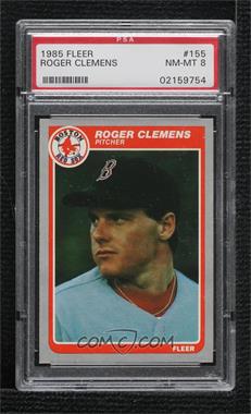 1985 Fleer - [Base] #155 - Roger Clemens [PSA 8 NM‑MT]