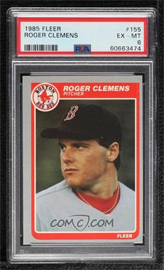 1985 Fleer - [Base] #155 - Roger Clemens [PSA 6 EX‑MT]