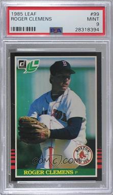 1985 Leaf - [Base] #99 - Roger Clemens [PSA 9 MINT]