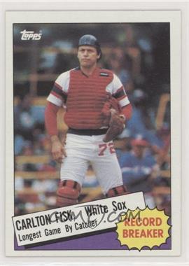 1985 Topps - [Base] #1 - Record Breaker - Carlton Fisk