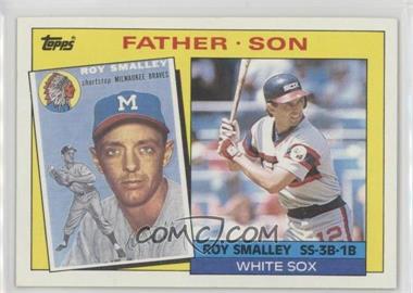 1985 Topps - [Base] #140 - Father - Son - Roy Smalley, Roy Smalley Jr.