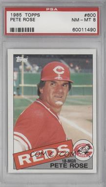 1985 Topps - [Base] #600 - Pete Rose [PSA 8 NM‑MT]