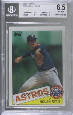 1985 Topps - [Base] #760 - Nolan Ryan [BGS 6.5 EX‑MT+]