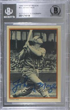 1985 Topps Circle K All Time Home Run Kings - Box Set [Base] #32 - Johnny Mize [BAS BGS Authentic]