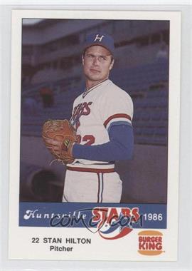 1986 Burger King Huntsville Stars - [Base] #_STHI - Stan Hilton