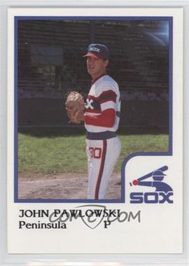 1986 ProCards Peninsula White Sox - [Base] #_JOPA - John Pawlowski