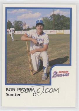 1986 ProCards Sumter Braves - [Base] #_BOPF - Bob Pfaff