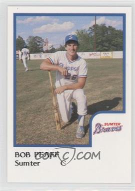 1986 ProCards Sumter Braves - [Base] #_BOPF - Bob Pfaff
