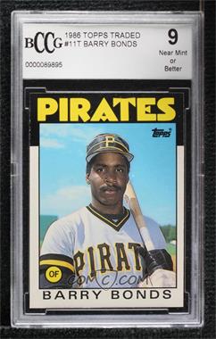 1986 Topps Traded - [Base] #11T - Barry Bonds [BCCG 9 Near Mint or Better]