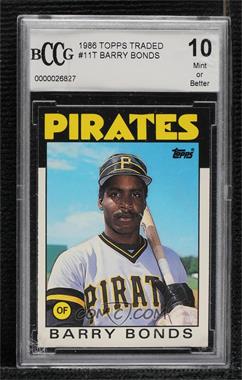 1986 Topps Traded - [Base] #11T - Barry Bonds [BCCG 10 Mint or Better]