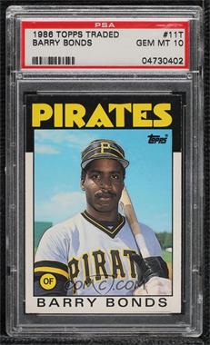 1986 Topps Traded - [Base] #11T - Barry Bonds [PSA 10 GEM MT]