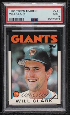 1986 Topps Traded - [Base] #24T - Will Clark [PSA 9 MINT]