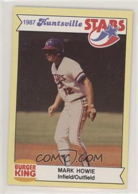 1987 Burger King Huntsville Stars - [Base] #_MAHO - Mark Howie