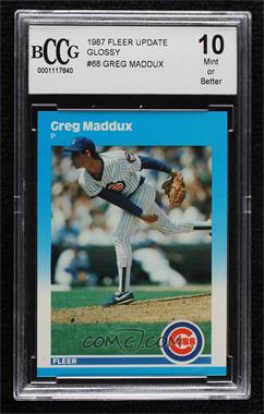 1987 Fleer Update - [Base] - Collector's Edition Glossy #U-68 - Greg Maddux [BCCG 10 Mint or Better]