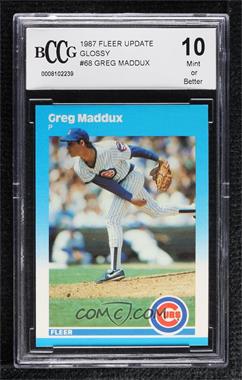1987 Fleer Update - [Base] - Collector's Edition Glossy #U-68 - Greg Maddux [BCCG 10 Mint or Better]