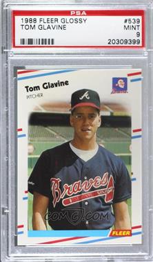 1988 Fleer - [Base] - Glossy #539 - Tom Glavine [PSA 9 MINT]