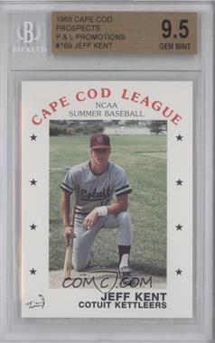 1988 P&L Promotions Cape Cod league - [Base] #169 - Jeff Kent [BGS 9.5 GEM MINT]