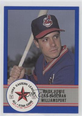 1988 ProCards Eastern League All-Star Game - [Base] #E-39 - Mark Howie