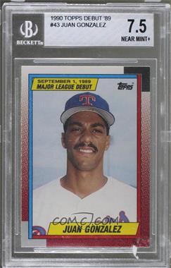 1989-90 Topps Major League Debut 1989 - Box Set [Base] #43 - Juan Gonzalez [BGS 7.5 NEAR MINT+]