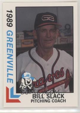 1989 Best Greenville Braves - [Base] #18 - Bill Slack