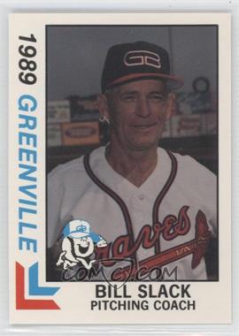 1989 Best Greenville Braves - [Base] #18 - Bill Slack