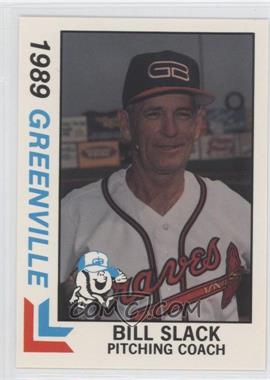 1989 Best Greenville Braves - [Base] #18 - Bill Slack