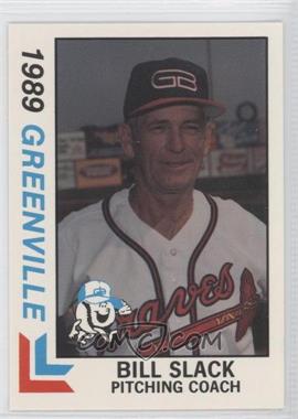 1989 Best Greenville Braves - [Base] #18 - Bill Slack