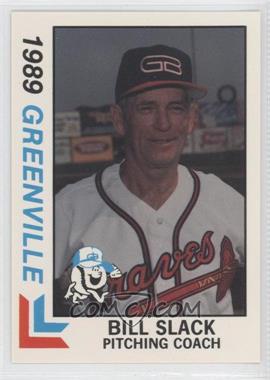 1989 Best Greenville Braves - [Base] #18 - Bill Slack