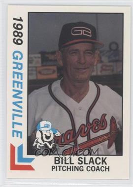 1989 Best Greenville Braves - [Base] #18 - Bill Slack