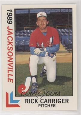 1989 Best Jacksonville Expos - [Base] #19 - Rick Carriger